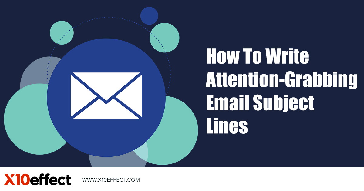 How To Write Attention-Grabbing Email Subject Lines - X10 ...