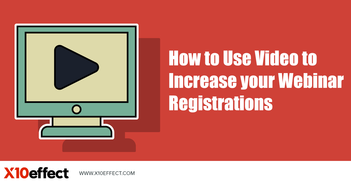 How to Use Video to Increase your Webinar Registrations